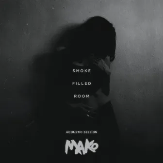 Smoke Filled Room (Acoustic Session) by Mako