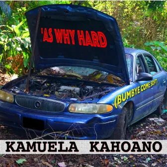 'As Why Hard (Bumbye Come Soft) by Kamuela Kahoano