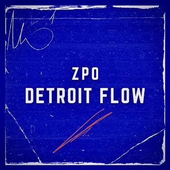 Detroit Flow by ZPO