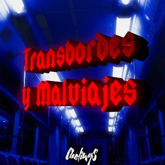 Transbordes y Malviajes by Choliwys