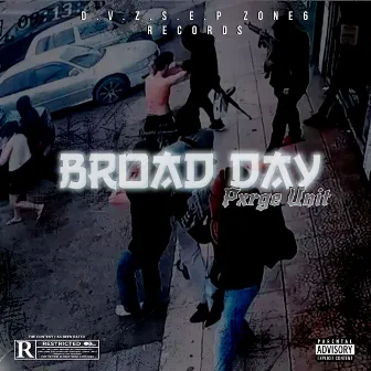 Broad Day by Pxrge Unit