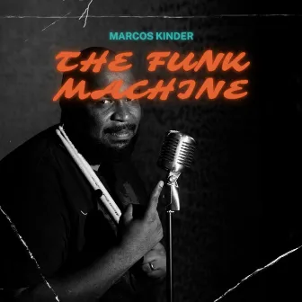 The Funk Machine by Marcos Kinder