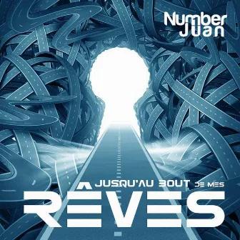 Jusqu'au bout de mes rêves by Number Juan