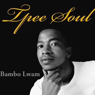 Bambo Lwam by Tpee Soul