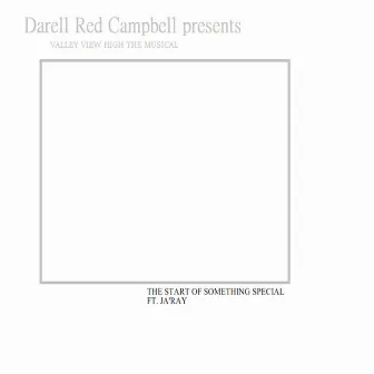 The Start Of Something Special by Darell Red Campbell