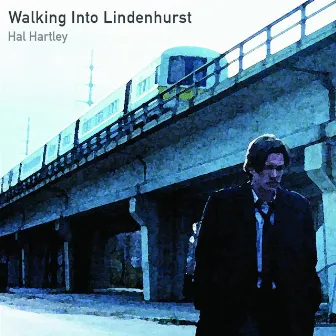 Walking into Lindenhurst by Hal Hartley