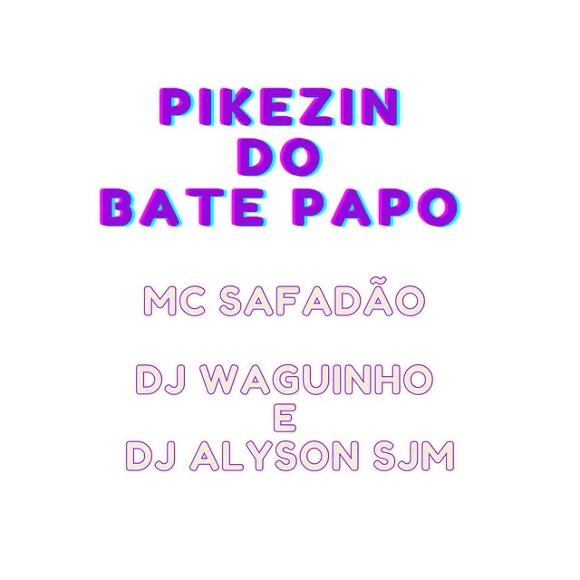 Pikezin do Bate Papo