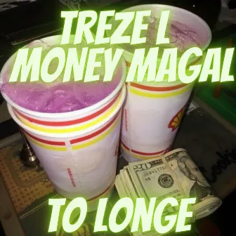 To Longe by money magal