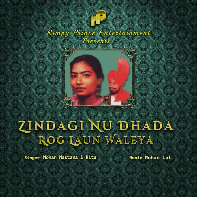 Zindagi Nu Dhada Rog Laun Waleya