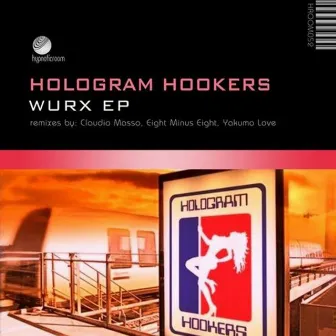 Wurx EP by Hologram Hookers