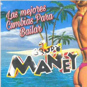 Las Mejores Cumbias para Bailar by Grupo Maney