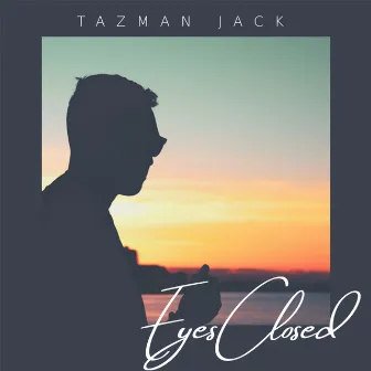 Eyes Closed by Tazman Jack