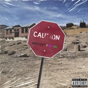 CAUTION by Moncreep