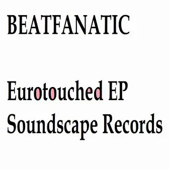 Eurotouched by Beatfanatic