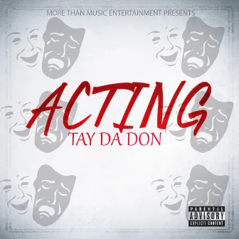 Acting by Tay Da Don