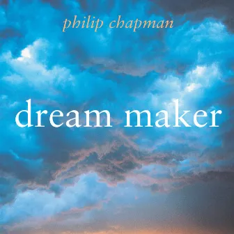 Dream Maker by Philip Chapman