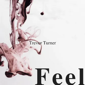 Feel by Trevor Turner