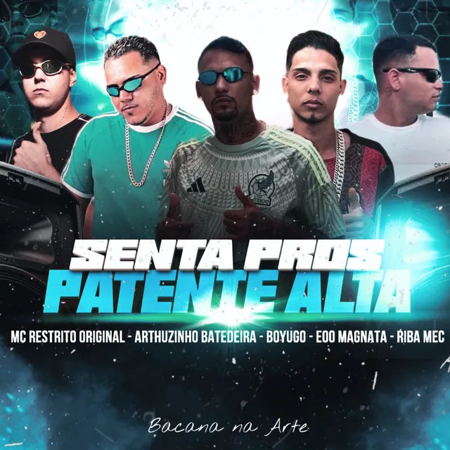 Senta pros Patente Alta (feat. Mc Restrito Original & Riba Mec)