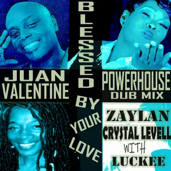 Blessed by Your Love (Juan Valentine Powerhouse Dub Mix) by Juan Valentine