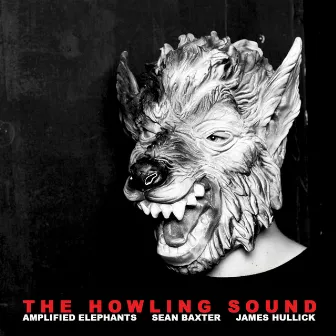 THE HOWLING SOUND by THE AMPLIFIED ELEPHANTS