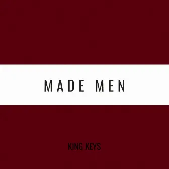 Made Men by King Keys