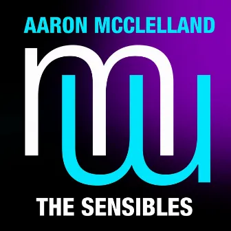 The Sensibles (feat. Ellenyi) [Radio Edit] by Aaron McClelland