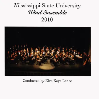 Mississippi State University Wind Ensemble 2010 by Elva Kaye Lance