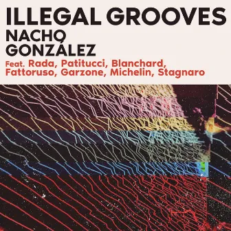 Illegal Grooves by Nacho Gonzalez