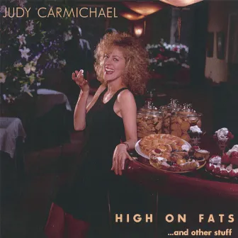 High On Fats...And Other Stuff by Judy Carmichael