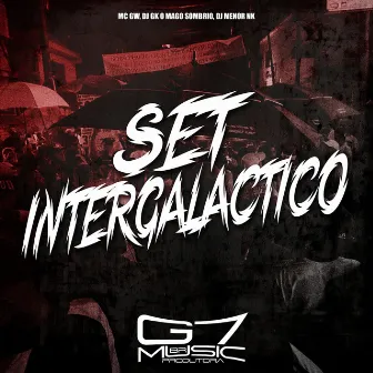 Set Intergaláctico by DJ GK O MAGO SOMBRIO