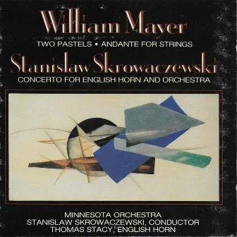 Mayer: Two Pastels & Andante For Strings - Skrowaczewski: Concerto for English Horn & Orchestra by Thomas Stacy