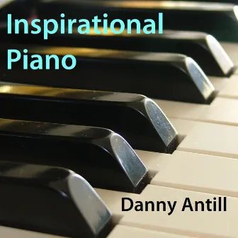 Inspirational Piano by Danny Antill