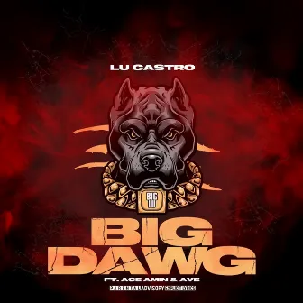 Big Dawg by Lu Castro