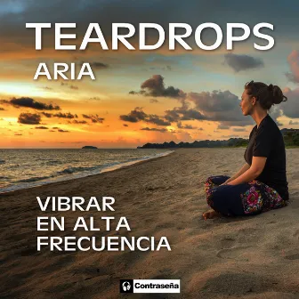 Teardrops by Aria