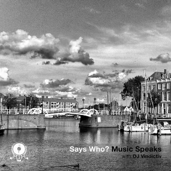 Music Speaks by Says Who?