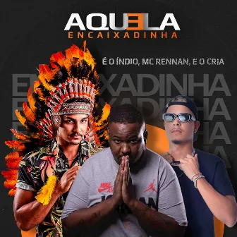 Aquela Encaixadinha by O CRIA