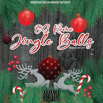 Jingle Balls by Og Rome