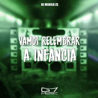 Vamos Relembrar a Infancia by Dj Murilo Zs