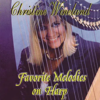 Favorite Melodies On Harp by Christine Wineland