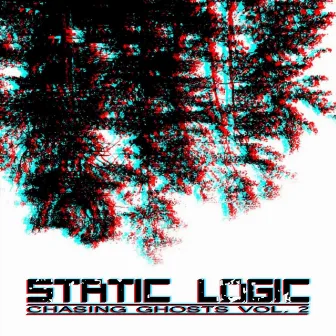 Chasing Ghosts, Vol. 2 by Static Logic