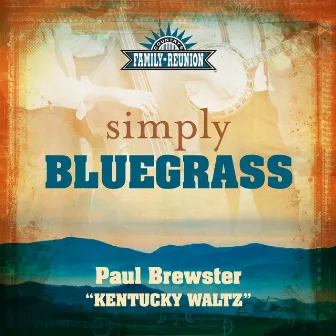 Kentucky Waltz (Simply Bluegrass) by Paul Brewster