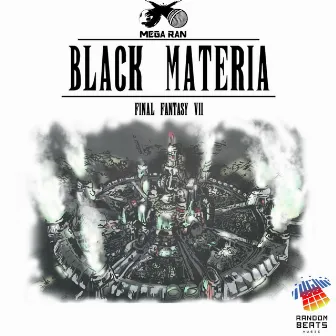 Black Materia: Final Fantasy VII (Music from the Video Game) by Mega Ran