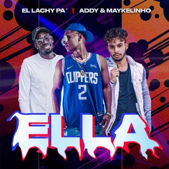 Ella by EL Lachy Pa'