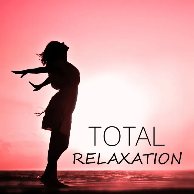 Total Relaxation – Calming Nature & Water Sounds, Pure Relaxation Meditation, New Age Music