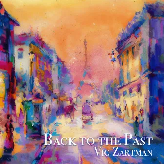 Back to the Past by Vig Zartman