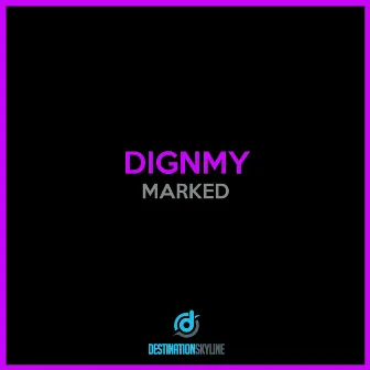 Marked by Dignmy