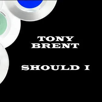 Should I by Tony Brent