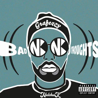 Bad Thoughts by GRAFEZZY