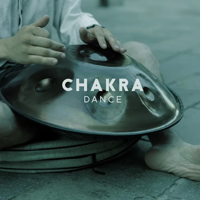 Chakra Dance: Handpan Meditation Sounds of Mindfulness