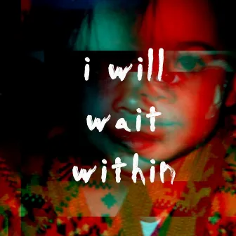 I Will Wait Within by Haseena